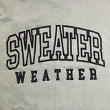 Sweater Weather Sweatshirt